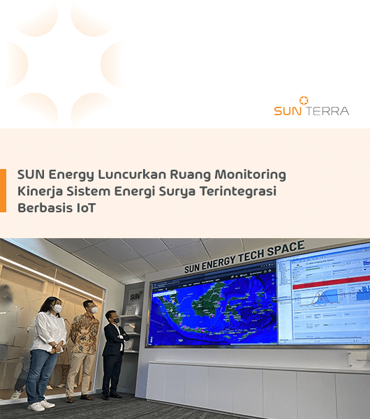 SUN Energy Luncurkan Ruang Monitoring kinerja sistem energi surya terintegrasi berbasis IOT